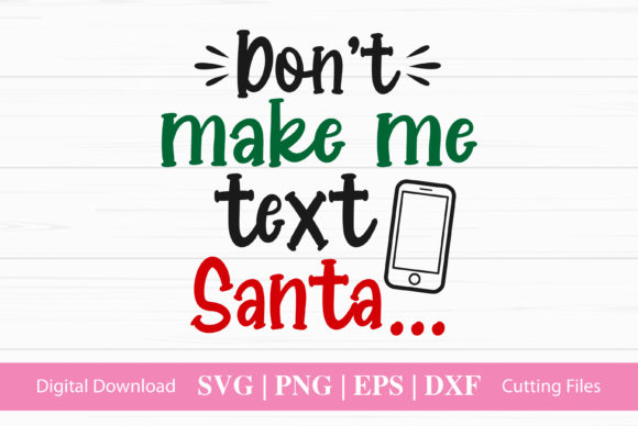 Don t Make Me Text Santa... A Festive Graphic Design Asset for Crafts and Digital Publishing