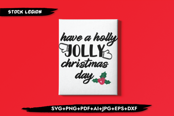 Have a Holly Jolly Christmas Day Graphics for Crafts and Branding
