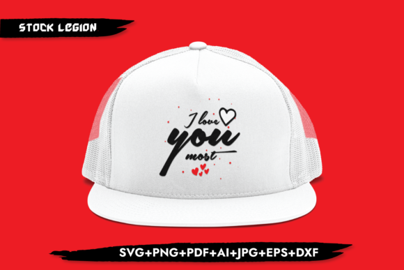 I Love You Most - A Graphic Design Asset for Crafts and Creative Projects