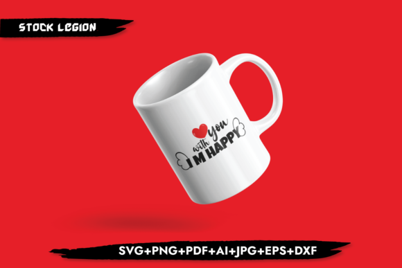 I m Happy with You - A Love Quote Graphic for Crafts and Graphics