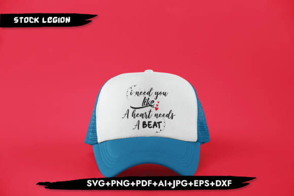 I Need You Like a Heart Needs a Beat Graphics for Crafts