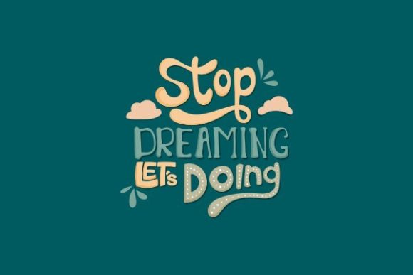 Stop Dreaming Let s Doing Graphics for Crafts and Creative Projects
