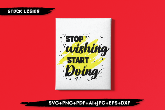 Stop Wishing Start Doing Graphics for Crafts