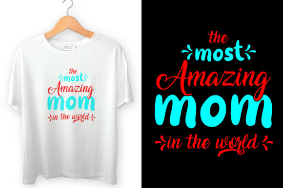 The Most Amazing Mom in the World Graphic Design Asset for Crafts
