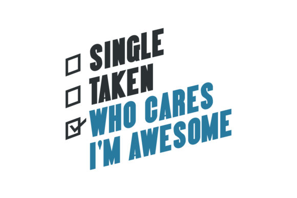 Who Cares, I m Awesome Valentine s Day Graphics
