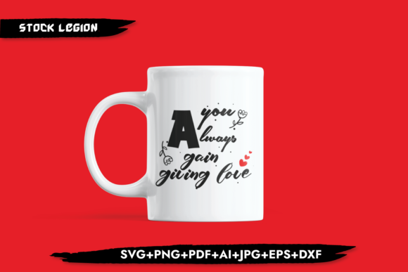 You Always Gain Giving Love Graphics for Crafts
